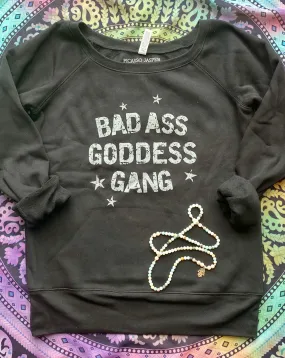 Last Ones! Small only! Bad Ass Goddess Gang Wide Neck Fleece